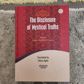 The Disclosure of Mystical Truths - Mulla Abdullah Zanuzi