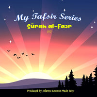My Tafsir Series - Surah al-Fajr