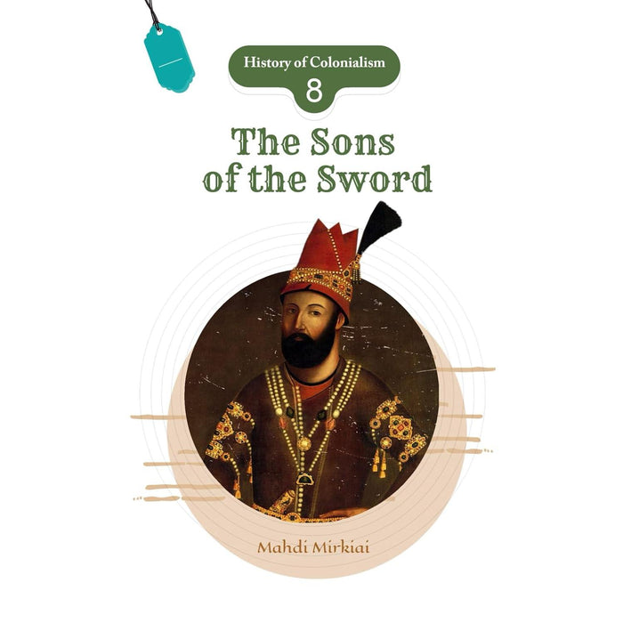 History of Colonialism - Book 8- The Sons of the Sword