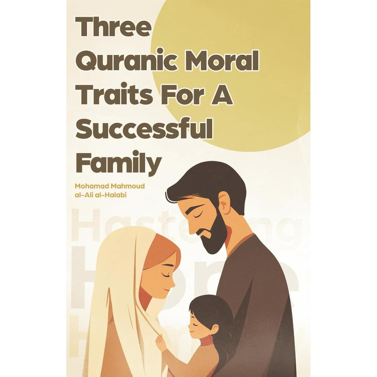 Three Quranic Moral Traits for a Successful Family
