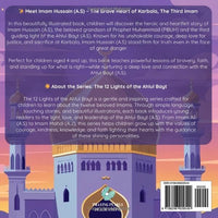 The Brave Heart of Karbala: Imam Hussain (A.S) | The 12 Lights of the Ahlul Bayt (A.S)