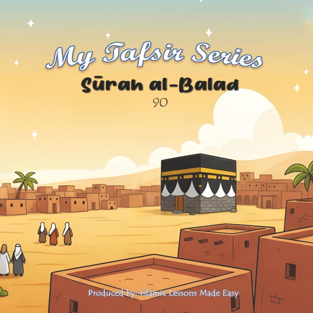 My Tafsir Series - Surah al-Balad