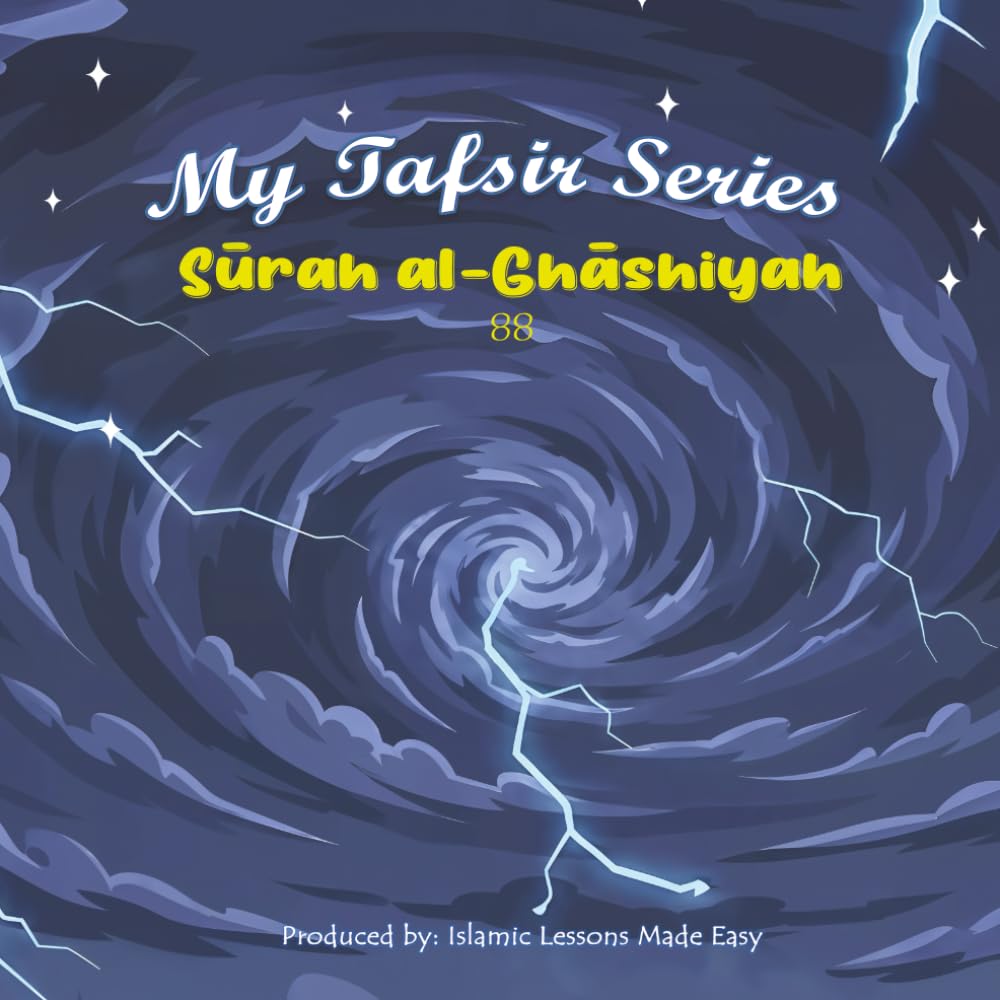 My Tafsir Series - Surah al-Ghashiyah