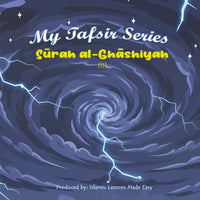My Tafsir Series - Surah al-Ghashiyah