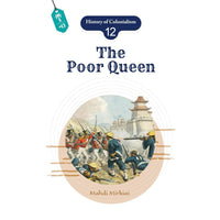 History of Colonialism - Book 12- The Poor Queen