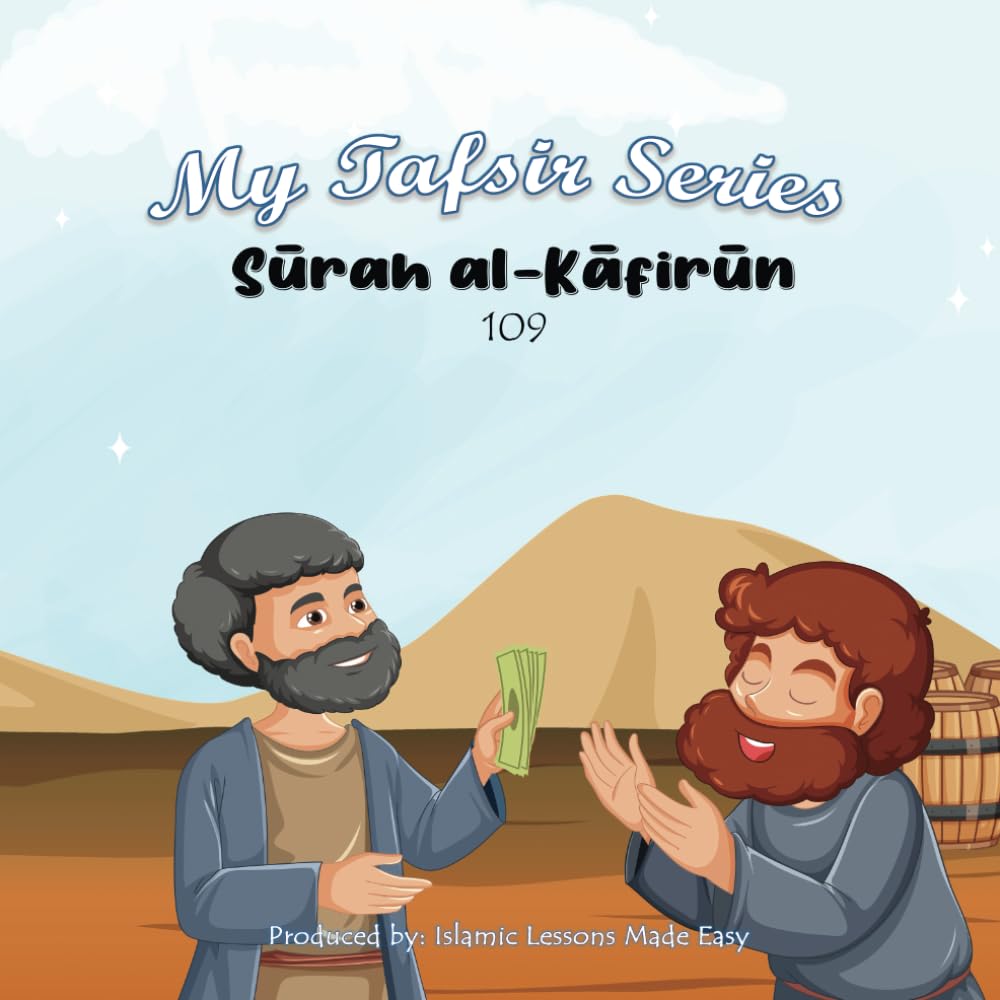 My Tafsir Series - Surah al Kafirun