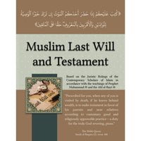 Muslim Last Will and Testament: Based on the Juristic Rulings of the Contemporary Scholars of Islam in accordance with the teachings of Prophet Muhammad and the Ahl al-Bayt