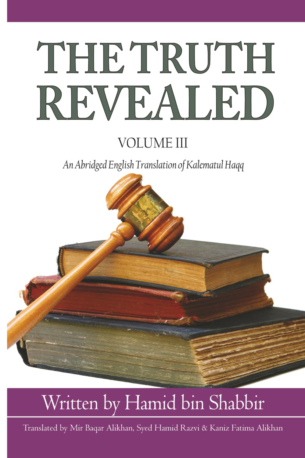 The Truth Revealed: An Abridged English Version of Kalematul Haqq