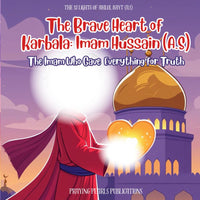 The Brave Heart of Karbala: Imam Hussain (A.S) | The 12 Lights of the Ahlul Bayt (A.S)