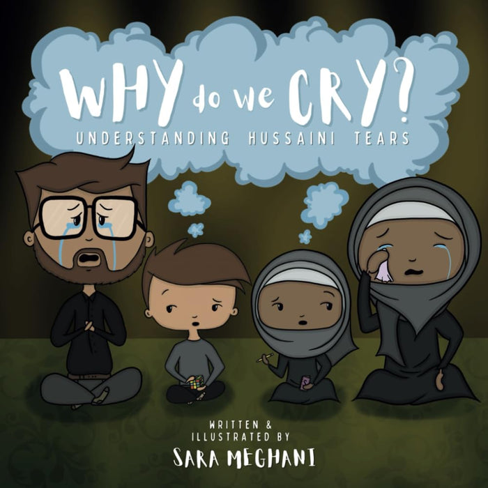 Why Do We Cry?: Understanding Hussaini Tears