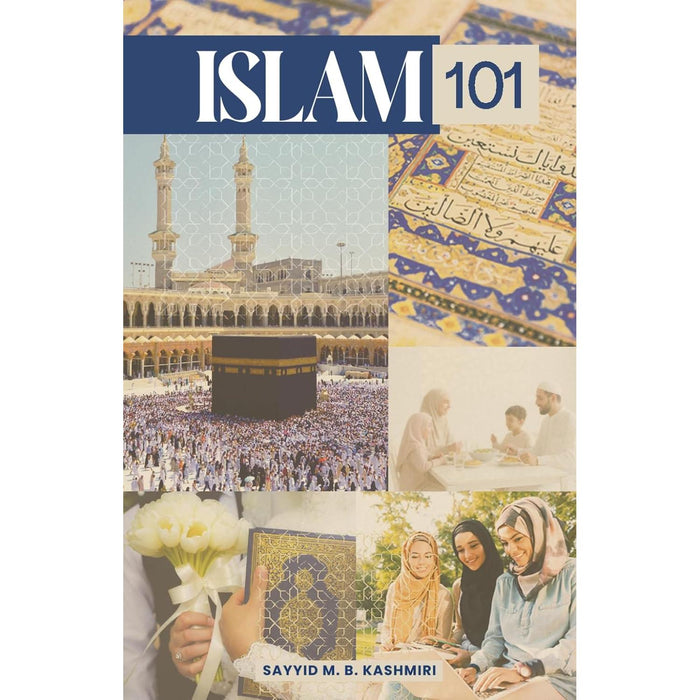 Islam 101: A Beginner level of the Islamic Belief System