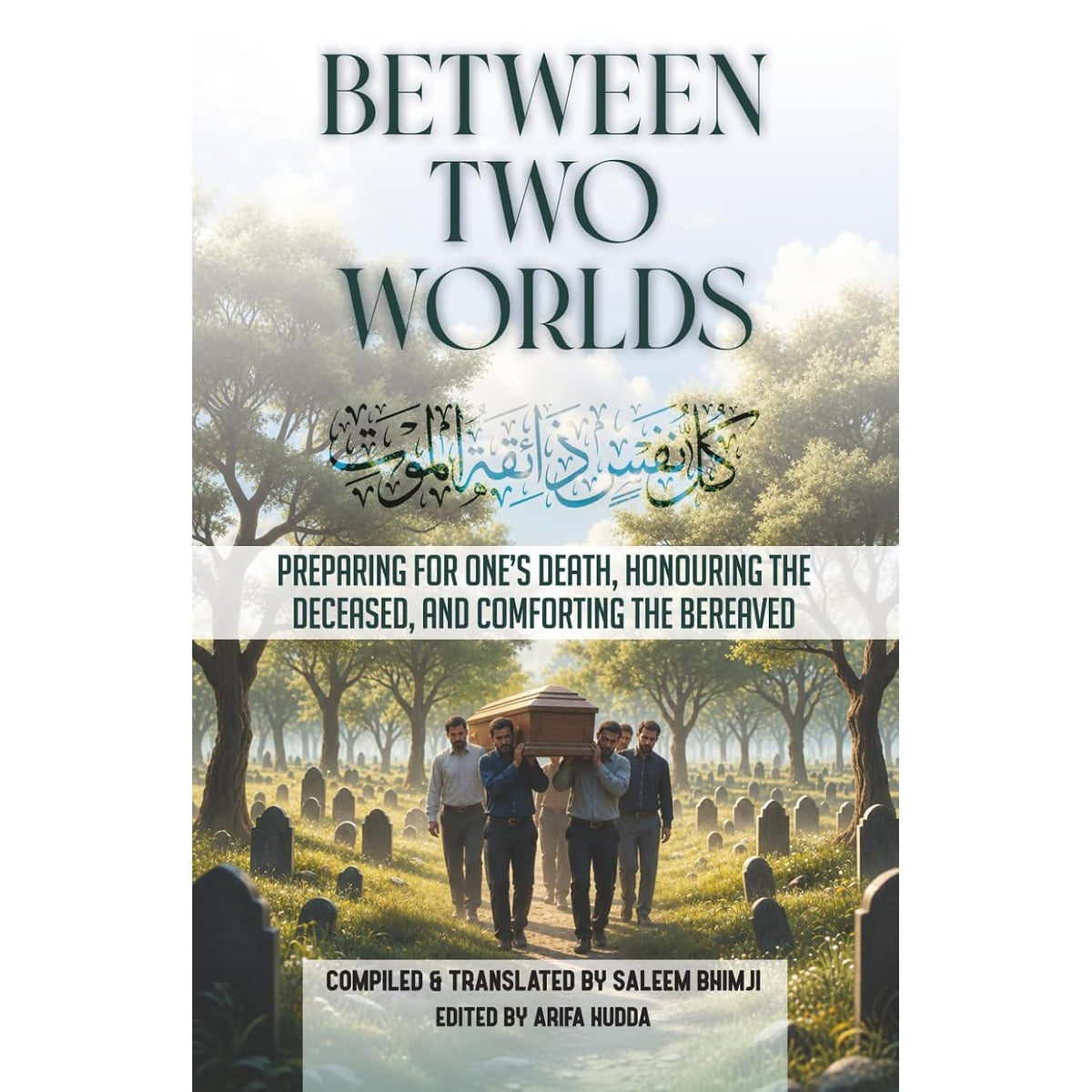 Between Two Worlds: Preparing for One’s Death, Honouring the Deceased, and Comforting the Bereaved