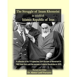 The Struggle of Imam Khomeini to establish Islamic Republic of Iran