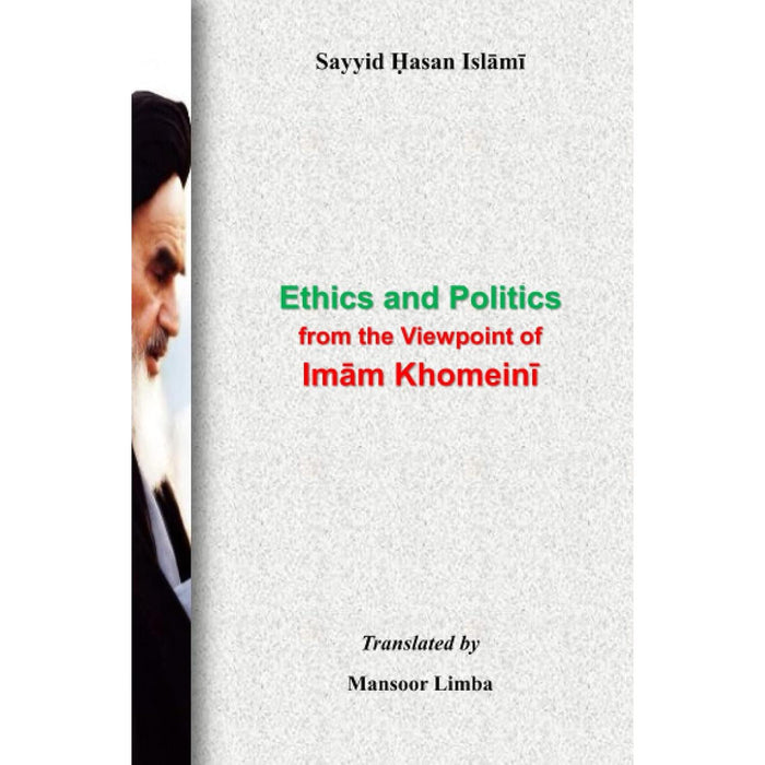 Ethics and Politics from the Viewpoint of Imam Khomeini