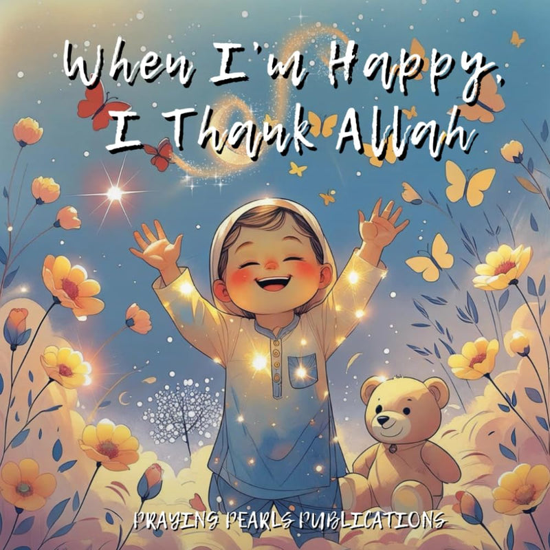 When I'm Happy, I Thank Allah | Islamic books for kids (Talking to Allah)