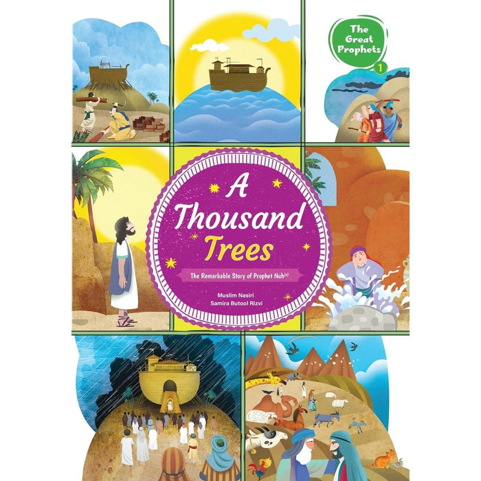 A Thousand Trees: The Remarkable Story of Prophet Nuh (a)
