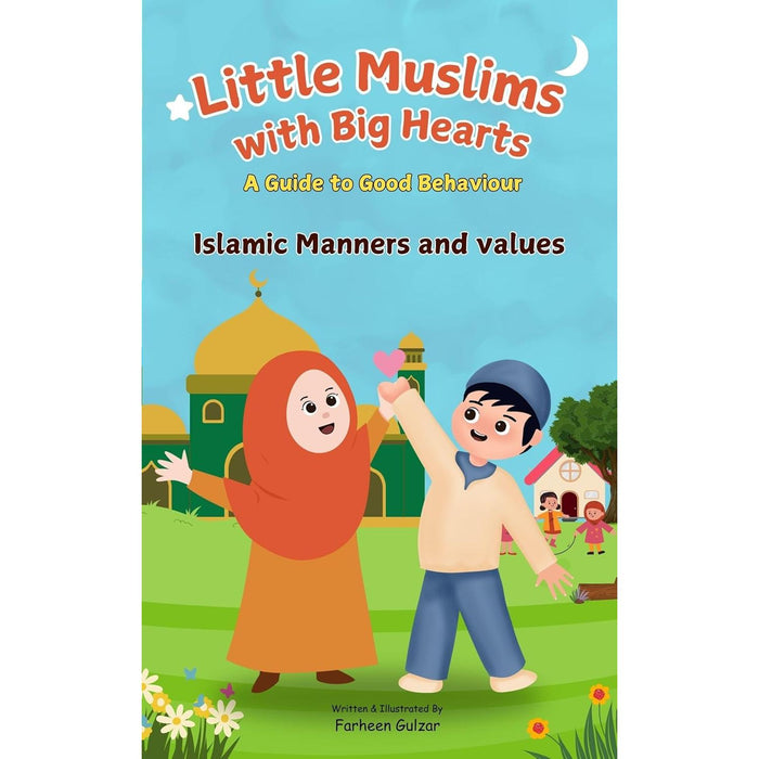 Little Muslim With Big Heart Islamic Manners and Values for kids