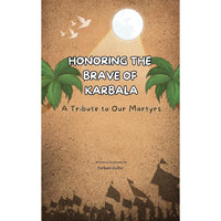 Honouring the Brave of Karbala: A Tribute to Our Martyrs