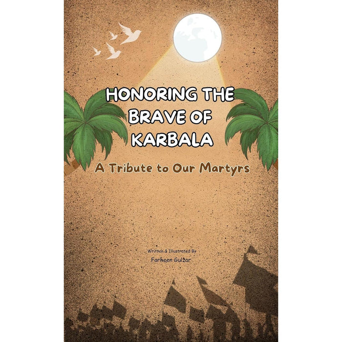 Honouring the Brave of Karbala: A Tribute to Our Martyrs