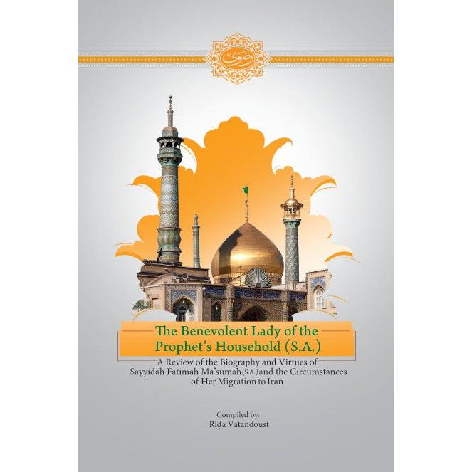 The Benevolent Lady of the Prophet's Household (S.A.)