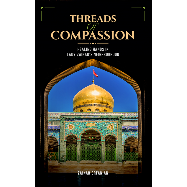 Threads of Compassion- Healing hands in Lady Zainab's (sa) Neighbourhood