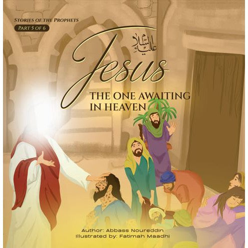 Jesus (as)- The one Awaiting in Heaven- Part 5 of 6