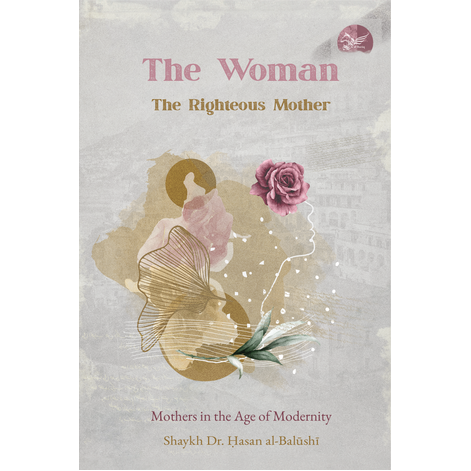 Book cover and back cover of 'The Woman The Righteous Mother' with floral designs and text.