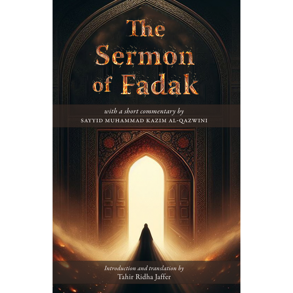The Sermon of Fadak- Commentary by Sayyid Muhammad Kazim al- Qazwini