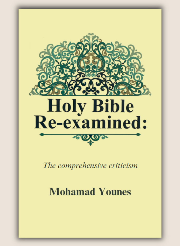 Holy Bible Re-examined: The comprehensive criticism