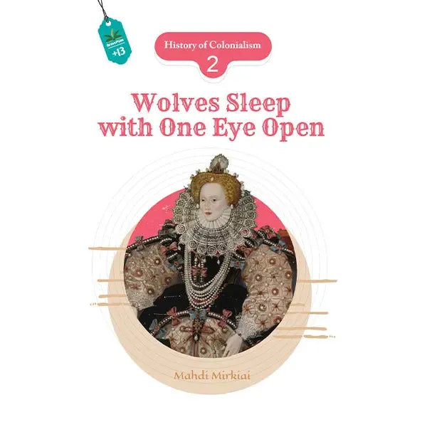 History of Colonialism - Book-2 Wolves Sleep with One Eye Open