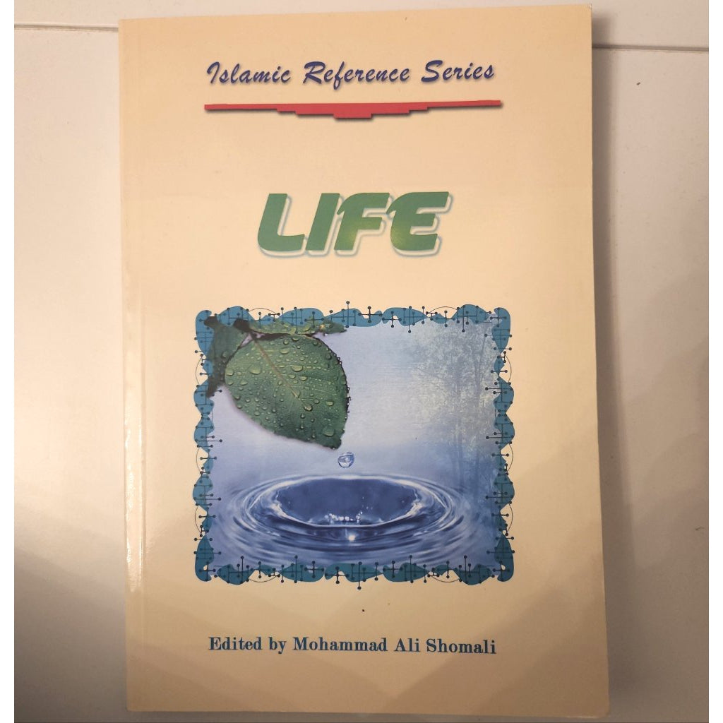 LIFE- Islamic Reference Series-  M.A.Shomali