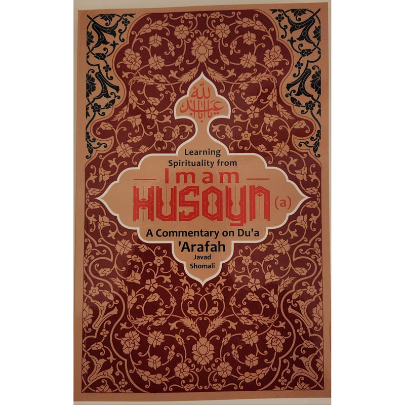 Learning Spirituality from Imam Husayn | A Commentary on Du'a 'Arafah