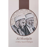 Al Muraja'at - A Shia Sunni Dialogue (Hardback)
