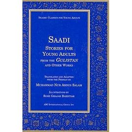 Saadi Stories for Young Adults (Islamic Classics for Young Adults)