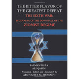 The Bitter Flavor of the Greatest Defeat: The Sixth War: Beginning of the Downfall of the Zionist Regime