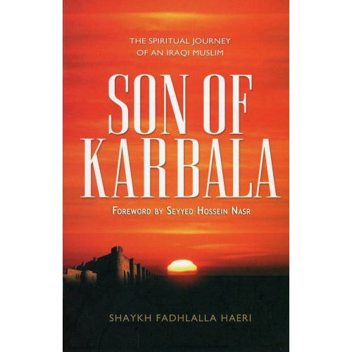 Son of Karbala: The Spiritual Journey of an Iraqi Muslim