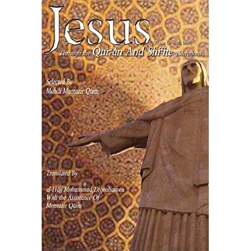 Jesus Through the Qur'an and Shi'ite Narrations