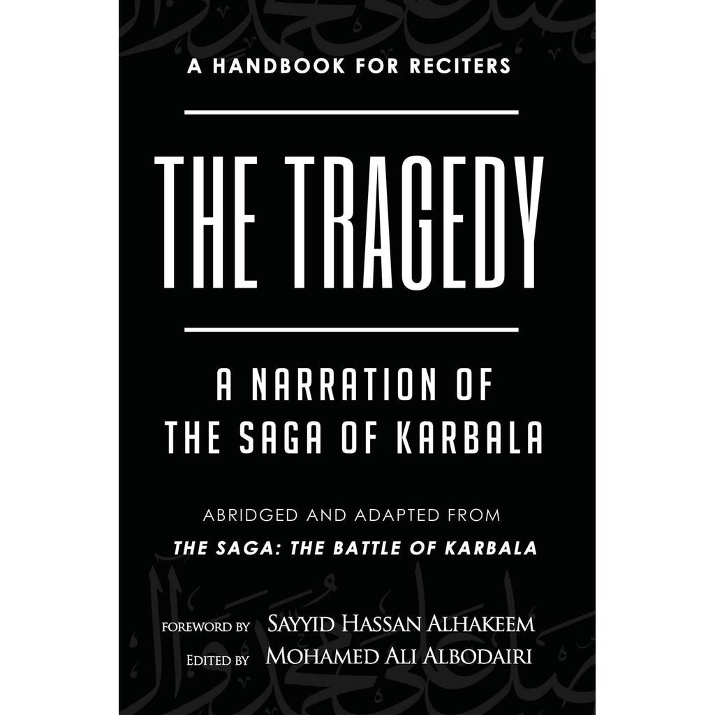 The Tragedy: A Narration of the Saga of Karbala