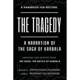 The Tragedy: A Narration of the Saga of Karbala