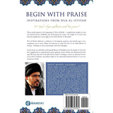 Begin with Praise: Inspirations from Du'a al-Iftitah- Sayyid Muneer Khabbaz