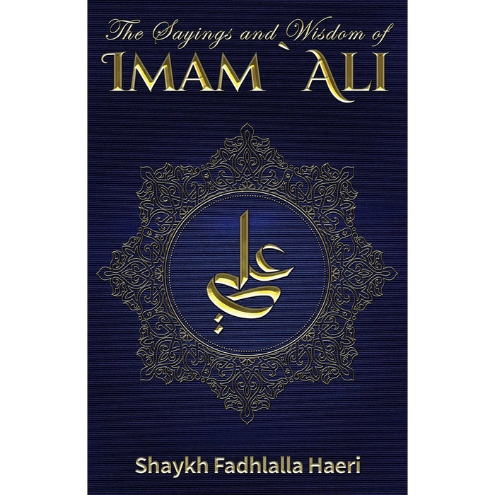 The Sayings and Wisdom of Imam Ali
