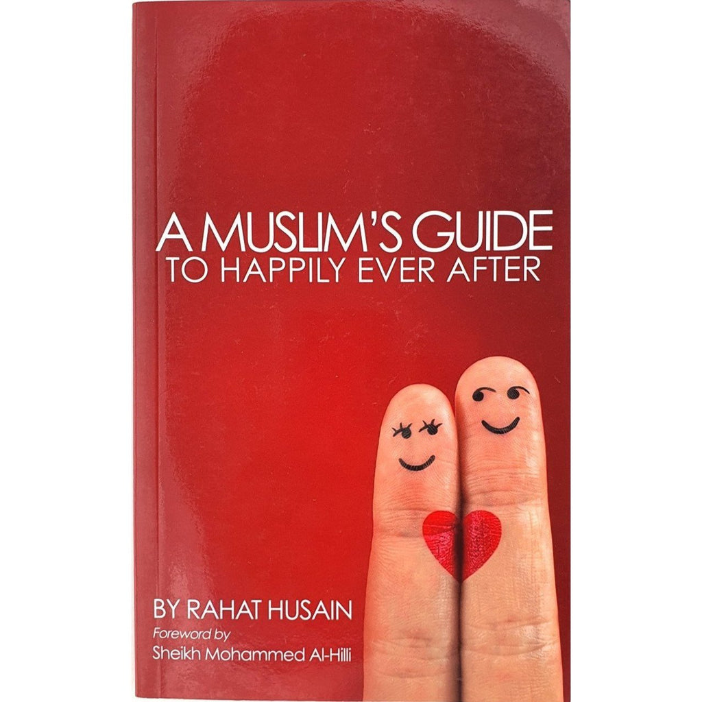 A Muslim's Guide to Happily Ever After