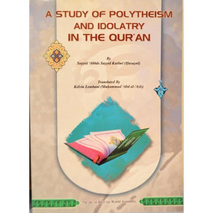 A Study of polytheism and idolatory in Quran-Shia Books