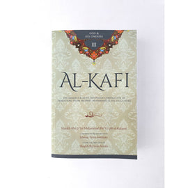 Al-Kafi Book III: God & His Oneness- Commentary