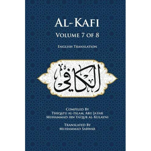 Al-Kafi, Volume 7 of 8(Furu' al-kafi): English Translation- Al Kulayni- Translator Mohamed Sarwar
