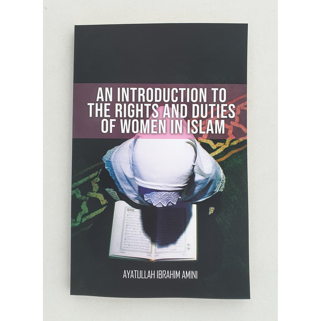 An introduction to the Rights and Duties of Women in Islam- Ayt Amini