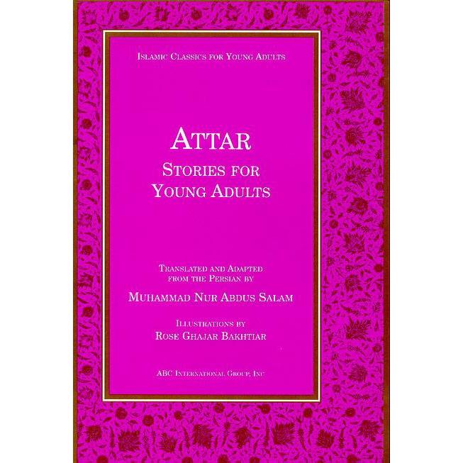 Attar Stories for Young Adults (Islamic Classics for Young Adults)