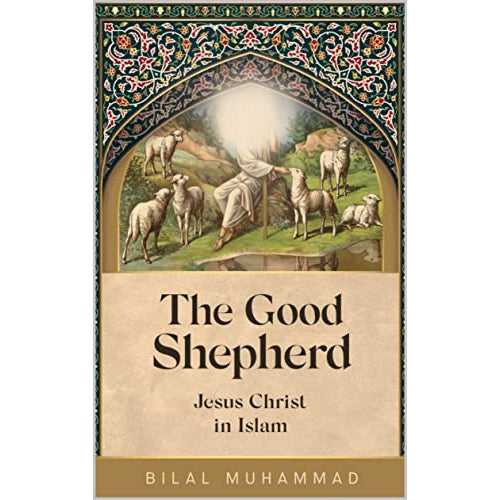 The Good Shepherd: Jesus Christ in Islam
