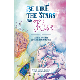 Be Like the Stars and Rise: Salah is your Key - Letters from a Mother