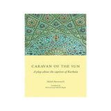 Caravan of the Sun: A play about the captives of Karbala